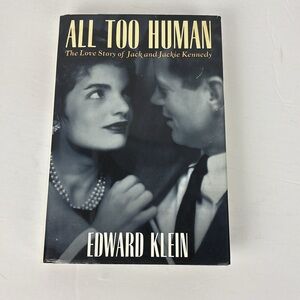 All Too Human The Love Story of Jack & Jackie Kennedy Hardcover by Edward Klein